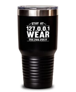 30oz Edelstahl Tumbler Isoliert - Lustig Aufenthalt für IT-Entwickler - Isolierter Tumbler 30oz