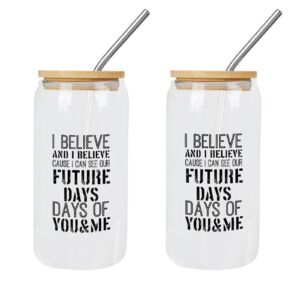 Yelolyio Gläser mit Deckel und Trinkhalmen - I Believe Cause I Can See Our Future Days -Perfect Geschenk für Muttertag -