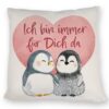 Pinguin Paar Kissen mit Spruch "Ich Bin Immer für Dich da" für Partner - Mama - Liebe - Zusammenhalt - Valentinstag - Fr