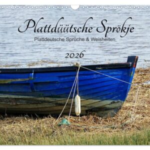 Plattdüütsche Sprökje 2026 CALVENDO Monatskalender: Perfekt für Plattdeutsche Freunde und Fans im Hochdeutschen Alltag (